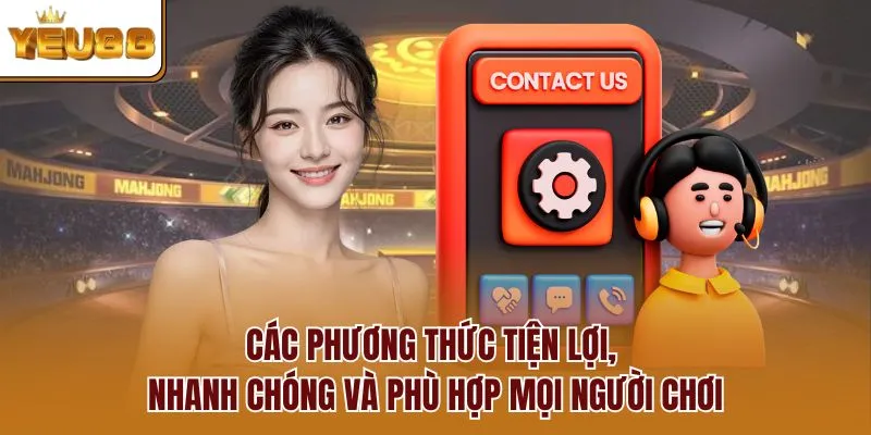 Các phương thức tiện lợi, nhanh chóng và phù hợp mọi người chơi